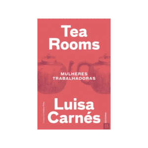 Tea Rooms - Mulheres Trabalhadoras