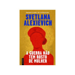 a guerra não tem rosto de mulher