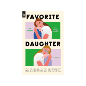 Favorite Daughter : A Novel