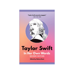 Taylor Swift: In Her Own Words