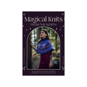 Magical Knits from the North : 19 Enchanting Knitting Patterns Inspired by Magic and Mysticism