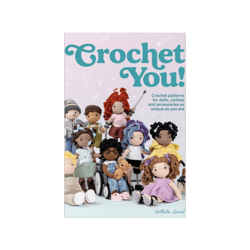 Crochet You! : Make Unique and Inclusive Dolls for All with This Crochet Pattern Collection