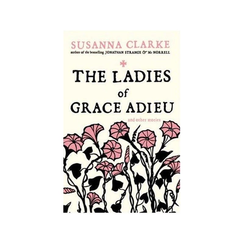 The Ladies of Grace Adieu and Other Stories