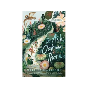 By Ash, Oak and Thorn